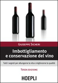Imbottigliamento e conservazione del vino - Librerie.coop Imbottigliamento e conservazione del vino - Librerie.coop