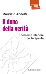 Il dono della verità. Il percorso interiore del terapeuta - Librerie.coop Il dono della verità. Il percorso interiore del terapeuta - Librerie.coop