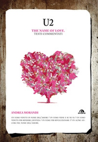 U2. The name of love. Testi commentati - Librerie.coop