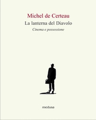 La lanterna del diavolo. Cinema e possessione - Librerie.coop