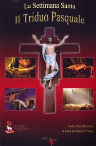 La settimana santa. Il triduo pasquale - Librerie.coop