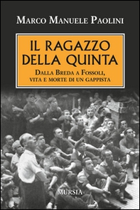 Il ragazzo della quinta. Dalla Breda a Fossoli, vita e morte di un gappista - Librerie.coop