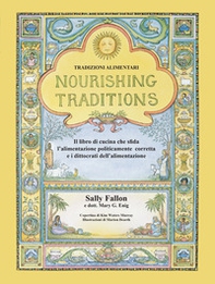 Nourishing Traditions. Tradizioni alimentari - Librerie.coop