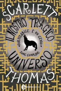 Il nostro tragico universo - Librerie.coop