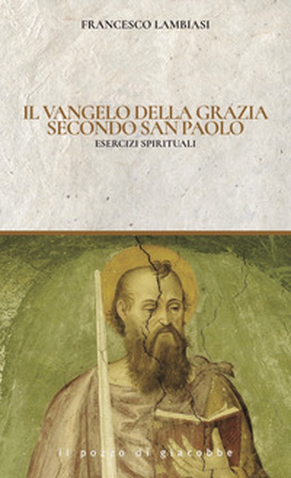 Il Vangelo di Grazia secondo San Paolo. Esercizi spirituali - Librerie.coop Il Vangelo di Grazia secondo San Paolo. Esercizi spirituali - Librerie.coop