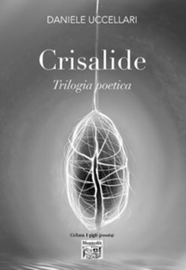 Crisalide. Trilogia poetica - Librerie.coop Crisalide. Trilogia poetica - Librerie.coop