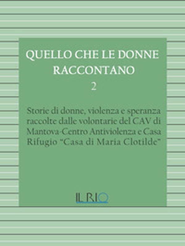 Quello che le donne raccontano - Vol. 2 - Librerie.coop Quello che le donne raccontano - Vol. 2 - Librerie.coop