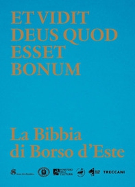 Et vidit Deus quod esset bonum. La Bibbia di Borso d'Este - Librerie.coop