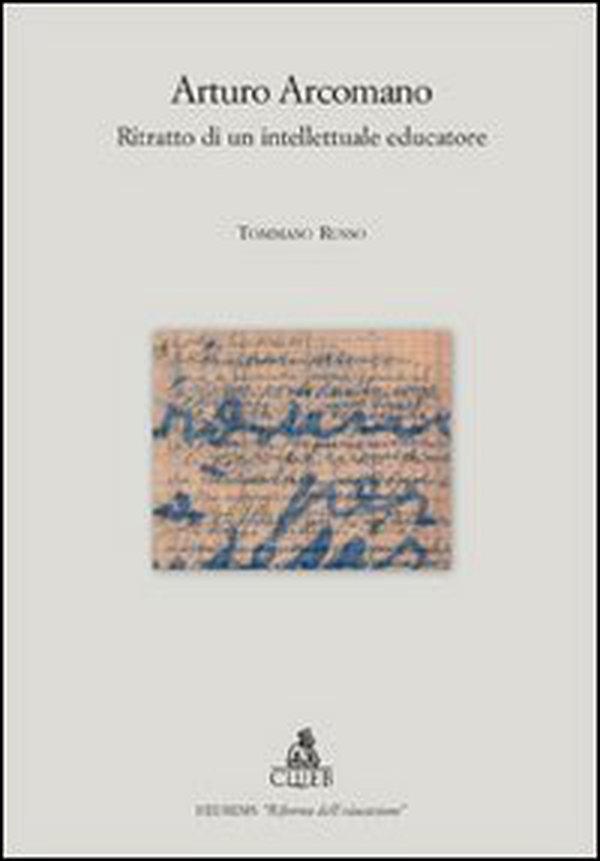 Arturo Arcomano. Ritratto di un intelletuale educatore - Librerie.coop Arturo Arcomano. Ritratto di un intelletuale educatore - Librerie.coop