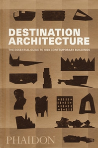 Destination architecture. The essential guide to 1000 contemporary buildings  - Librerie.coop