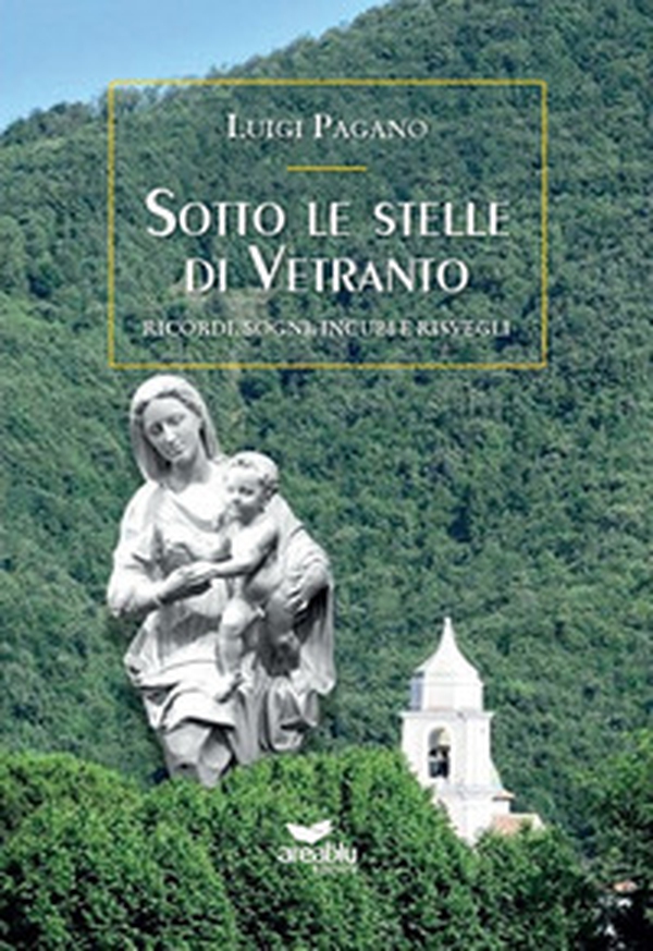 Sotto le stelle di Vetranto. Ricordi, sogni, incubi e risvegli - Librerie.coop Sotto le stelle di Vetranto. Ricordi, sogni, incubi e risvegli - Librerie.coop