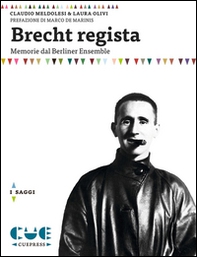 Brecht regista. Memorie dal Berliner Ensamble - Librerie.coop