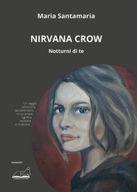 Nirvana Crow. Notturni di te - Librerie.coop