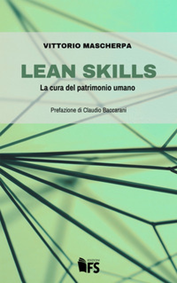 Lean skills. La cura del patrimonio umano - Librerie.coop Lean skills. La cura del patrimonio umano - Librerie.coop