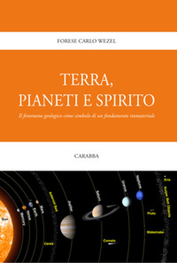 Terra, pianeti e spirito. Il fenomeno geologico come simbolo di un fondamento immateriale - Librerie.coop Terra, pianeti e spirito. Il fenomeno geologico come simbolo di un fondamento immateriale - Librerie.coop
