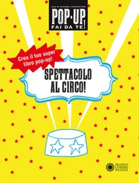 Spettacolo al circo! Pop-up fai da te! - Librerie.coop
