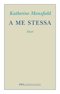 A me stessa. Diari - Librerie.coop A me stessa. Diari - Librerie.coop