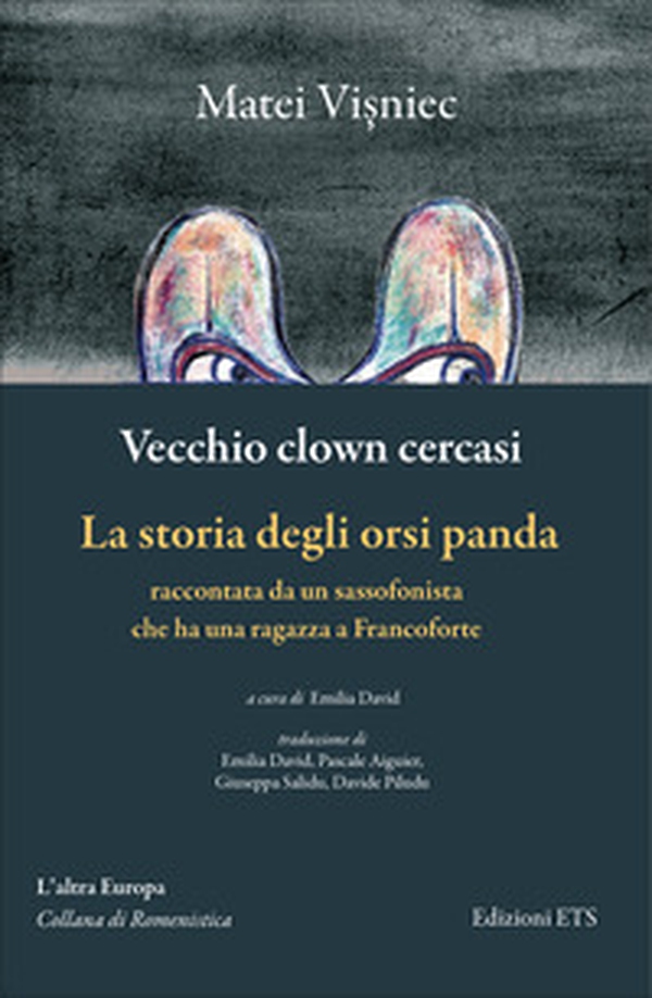 Vecchio clown cercasi-La storia degli orsi panda raccontata da un sassofonista che ha una ragazza a Francoforte - Librerie.coop Vecchio clown cercasi-La storia degli orsi panda raccontata da un sassofonista che ha una ragazza a Francoforte - Librerie.coop
