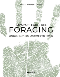 Imparare l'arte del foraging - Librerie.coop Imparare l'arte del foraging - Librerie.coop