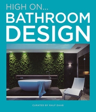 Hign on... Bathroom design - Librerie.coop
