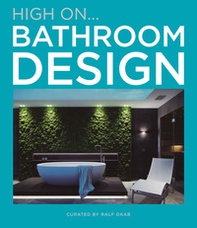 Hign on... Bathroom design - Librerie.coop