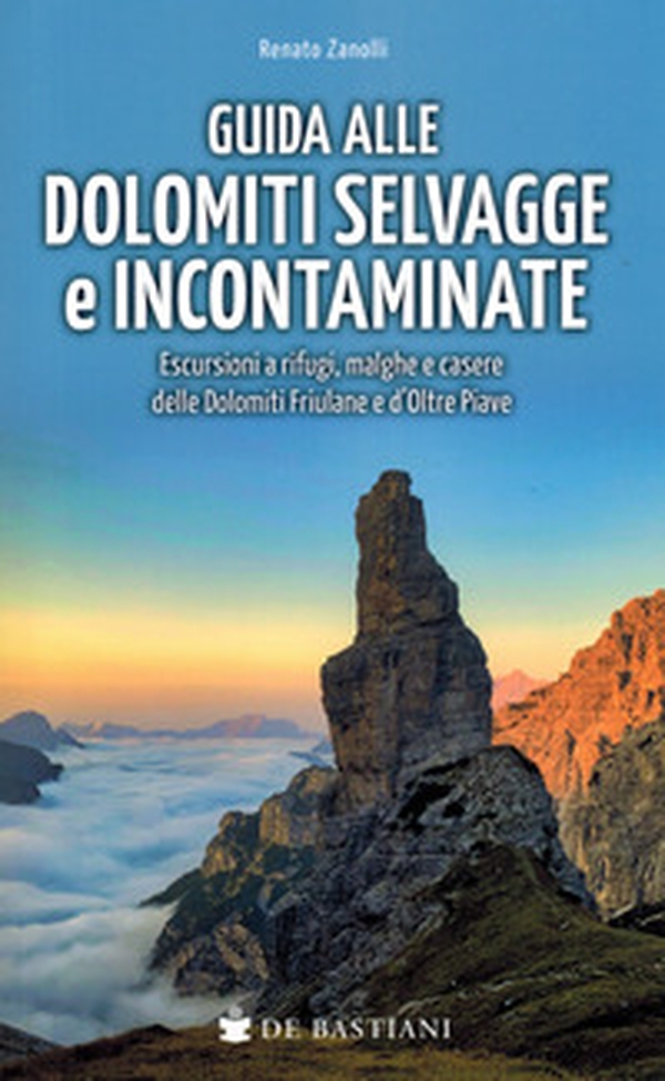 Guida alle Dolomiti selvagge e incontaminate. Escursioni a rifugi, malghe e casere delle Dolomiti Friulane e d'Oltre Piave - Librerie.coop Guida alle Dolomiti selvagge e incontaminate. Escursioni a rifugi, malghe e casere delle Dolomiti Friulane e d'Oltre Piave - Librerie.coop