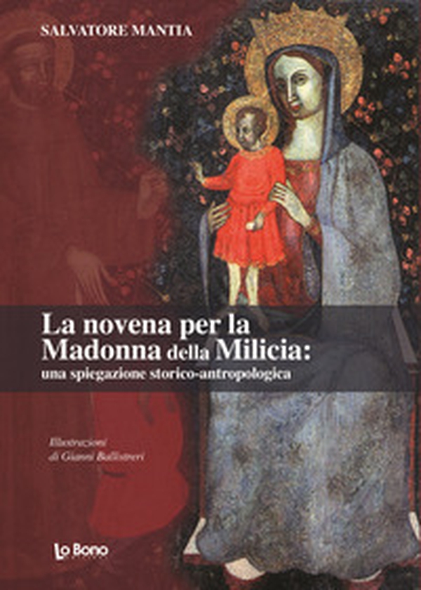 La novena per la Madonna della Milicia: una spiegazione storica-antropologica - Librerie.coop