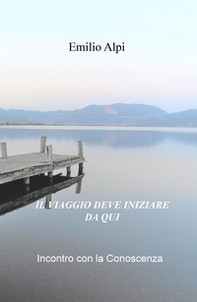 Il viaggio deve iniziare da qui. Incontro con la conoscenza - Librerie.coop