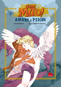 Amore e Psiche. Che mito! Collezione - Librerie.coop