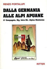 Dalla Germania alle Alpi Apuane. 11ª Compagnia, Btg. Intra div. alpina Monterosa - Librerie.coop