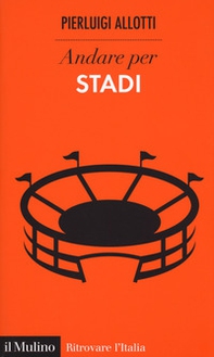 Andare per stadi - Librerie.coop