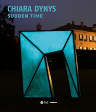 Chiara Dynys. Sudden time - Librerie.coop