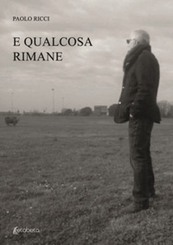 E qualcosa rimane - Librerie.coop E qualcosa rimane - Librerie.coop
