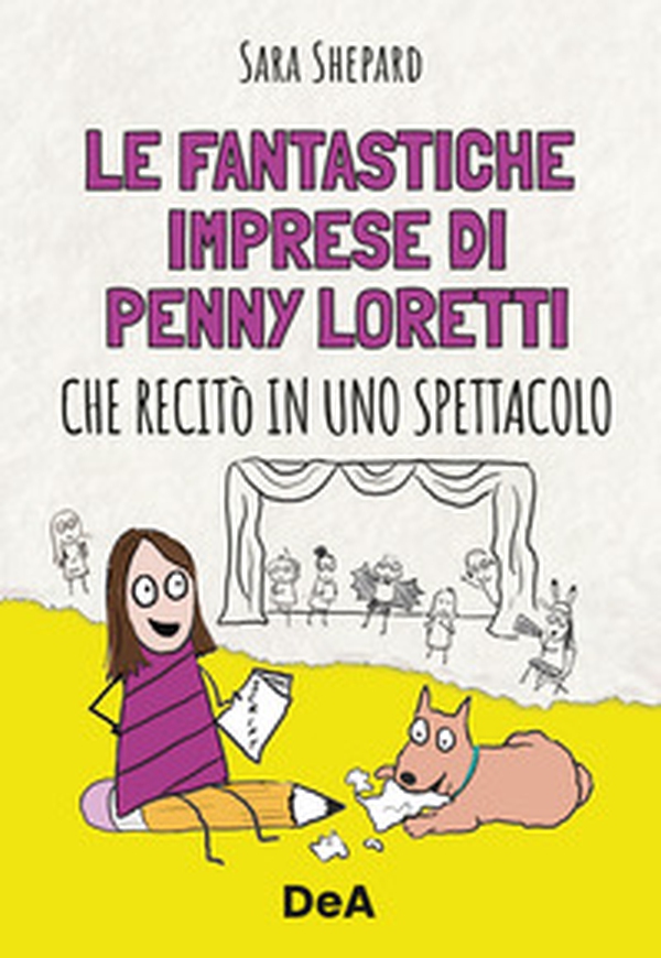 Le fantastiche imprese di Penny Loretti che recitò in uno spettacolo - Librerie.coop Le fantastiche imprese di Penny Loretti che recitò in uno spettacolo - Librerie.coop