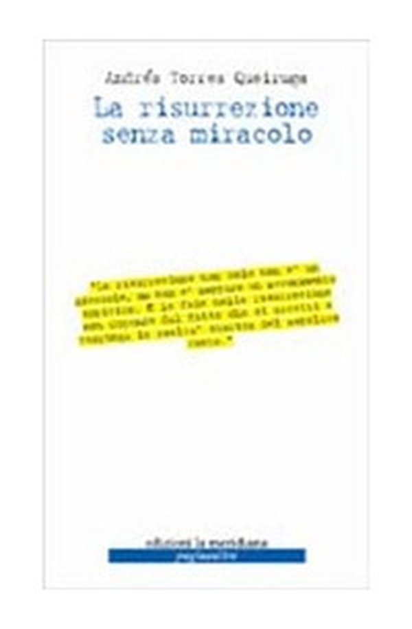 La risurrezione senza miracolo - Librerie.coop