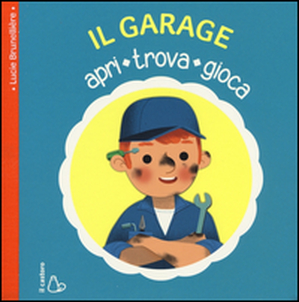 Il garage. Apri, trova, gioca - Librerie.coop Il garage. Apri, trova, gioca - Librerie.coop