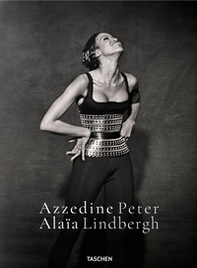 Azzedine Alaïa Peter Lindbergh. Ediz. inglese, francese e tedesca - Librerie.coop