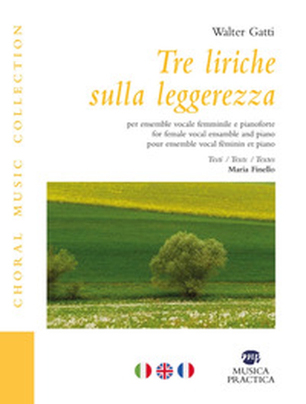 Tre liriche sulla leggerezza. Per ensemble vocale femminile e pianoforte. Ediz. italiana, inglese e francese - Librerie.coop