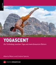 Yogarrampicata. La connessione tra la disciplina dello Yoga e un'arrampicata consapevole. Ediz. tedesca - Librerie.coop