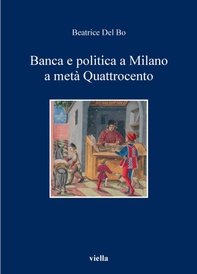 Banca e politica a Milano a metà Quattrocento - Librerie.coop Banca e politica a Milano a metà Quattrocento - Librerie.coop