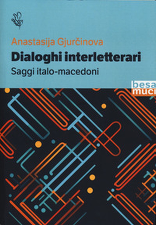 Dialoghi interletterari. Saggi italo-macedoni - Librerie.coop Dialoghi interletterari. Saggi italo-macedoni - Librerie.coop
