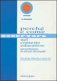 Perché e come osservare nel contesto educativo: presentazione di alcuni strumenti - Librerie.coop Perché e come osservare nel contesto educativo: presentazione di alcuni strumenti - Librerie.coop