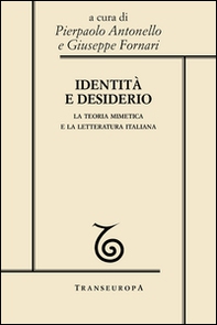 Identità e desiderio. La teoria mimetica e la letteratura italiana - Librerie.coop
