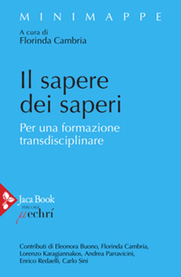 Il sapere dei saperi. Per una formazione transdisciplinare - Librerie.coop Il sapere dei saperi. Per una formazione transdisciplinare - Librerie.coop
