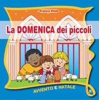 La domenica dei piccoli. Avvento Natale anno B - Librerie.coop