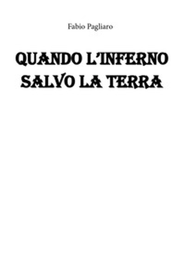 Quando l'inferno salvo la Terra - Librerie.coop