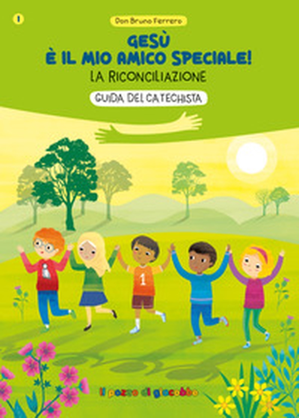 Gesù è il mio amico speciale! La riconciliazione. Guida per il catechista - Librerie.coop Gesù è il mio amico speciale! La riconciliazione. Guida per il catechista - Librerie.coop