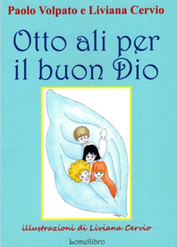 Otto ali per il buon Dio - Librerie.coop Otto ali per il buon Dio - Librerie.coop