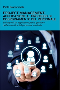 PROJECT MANAGEMENT: APPLICAZIONE AL PROCESSO DI COORDINAMENTO DEL PERSONALE - Librerie.coop