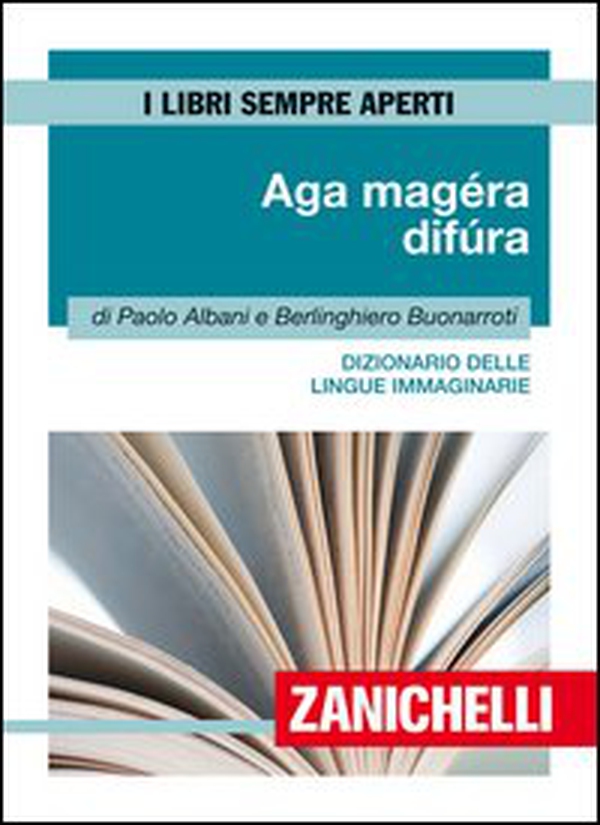Aga magéra difùra. Dizionario delle lingue immaginarie - Librerie.coop Aga magéra difùra. Dizionario delle lingue immaginarie - Librerie.coop